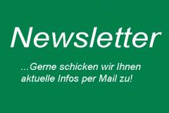 NEWSLETTER - Aktuelle Angebote - gerne schicken wir diese per Mail!