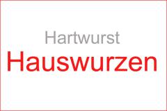 Hartwurst: HAUSWURZEN