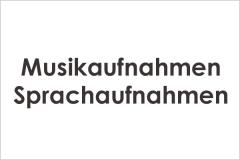 Musikaufnahmen / Sprachaufnahmen