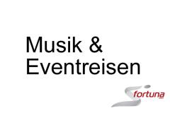 Musik & Eventreisen / Festivals - Konzerte - Musicals - Opern/Operetten