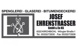 JOSEF EHRENSTRASSER GmbH & Co KG Spenglerei Glaserei Bitumendeckerei Kichbichl